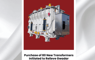 Purchase of 80 new transformers in Gwadar